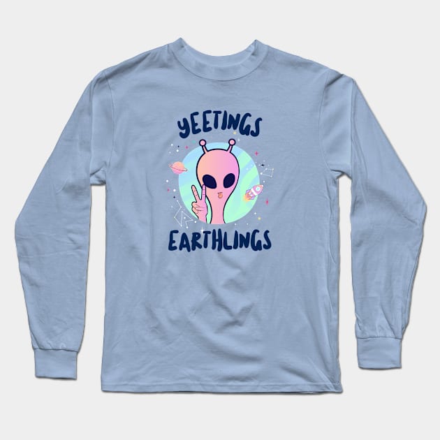 Yeetings Earthlings Long Sleeve T-Shirt by GasparArts